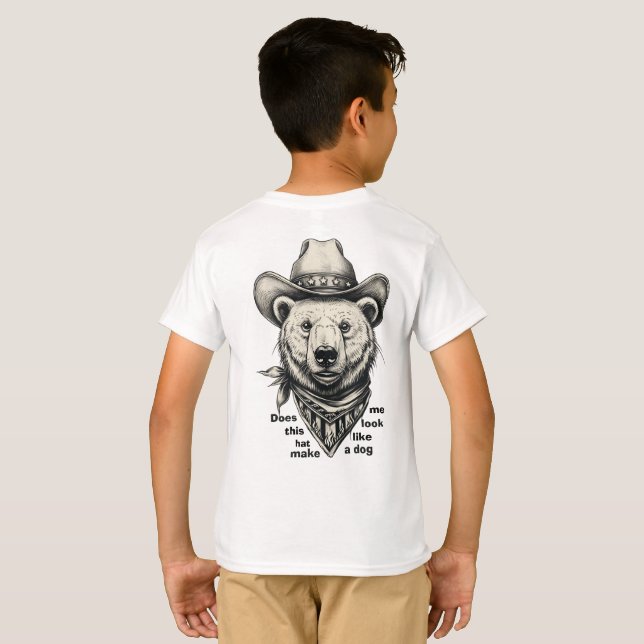 Cowboy Bear: Does This Hat Make Me Look Dog? T-Shirt (Back Full)