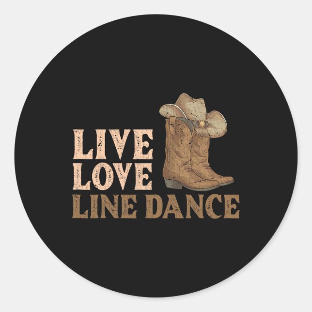 Cowboy Boots Line Dancing Country Hat Live Love Li Classic Round Sticker (Front)