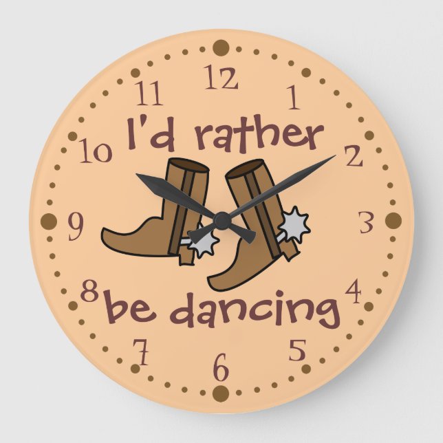 Cowboy Boots Rather be Dancing Country Western Large Clock (Front)