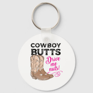 Cowboy Butts Drive Me Nuts Country Cowgirl Western Keychain
