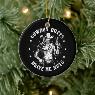 Cowboy Butts Drive Me Nuts Cowboys Gay Vintage Ceramic Ornament