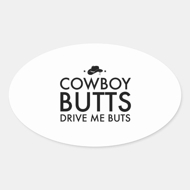 Cowboy Butts Drive me Nuts Oval Sticker (Front)