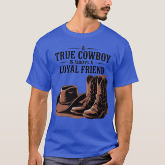 Cowboy Loyal Friend Quote Design friend T-Shirt