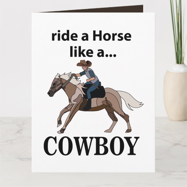 Cowboy Ride A Horse Like A Cowboy Card (Front)