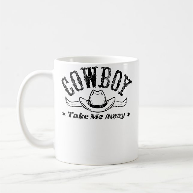 Cowboy Take Me Away Rodeo Show For Western Coffee Mug (Left)