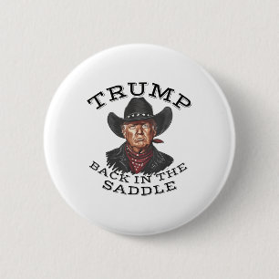 Cowboy Trump Back In The Saddle Inauguration 2025 2 Inch Round Button