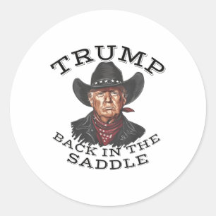 Cowboy Trump Back In The Saddle Inauguration 2025 Classic Round Sticker