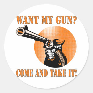 Cowboy Want My Gun Come And Take It Classic Round Sticker