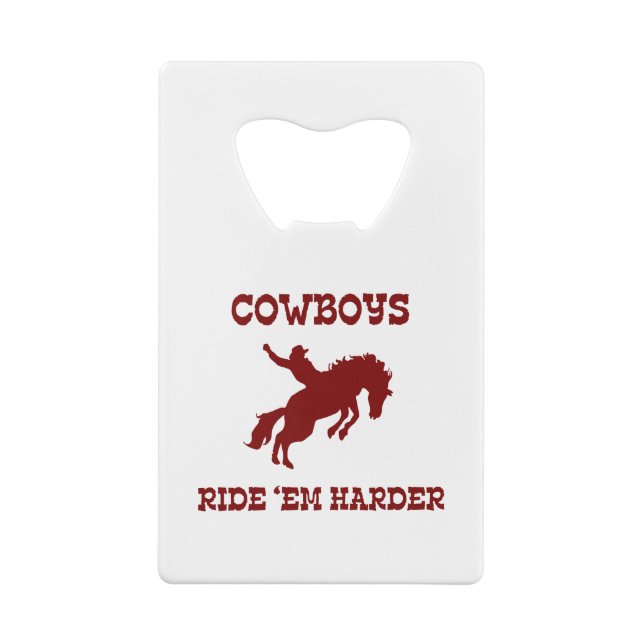 Cowboys Ride ‘Em Harder Credit Card Bottle Opener (Back)