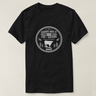 Cowboys Rope it like nothing T-Shirt