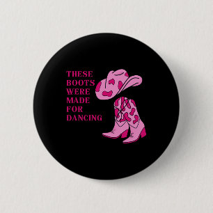Cowgirl Boots These Boots Were Made For Dancing 2 Inch Round Button