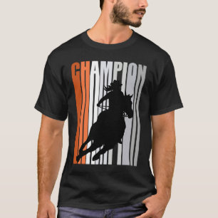 Cowgirl Champion Horse Riding Barrel Racing Woman T-Shirt