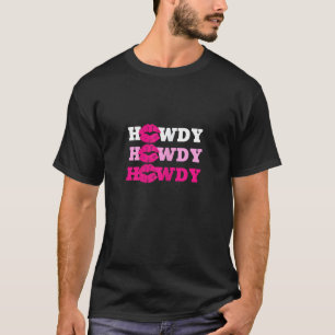 Cowgirl Howdy Women Girls Rodeo Southern Texas Wes T-Shirt