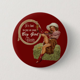 Cowgirl Put On You Big Boots 2 Inch Round Button