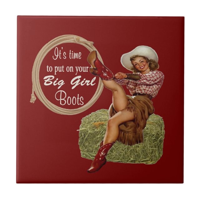 Cowgirl Put On You Big Boots Tile (Front)