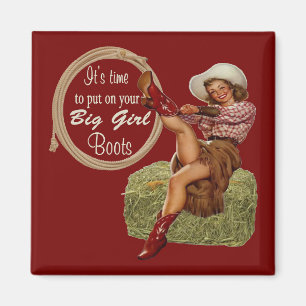 Cowgirl Put On Your Big Girl Boots Magnet