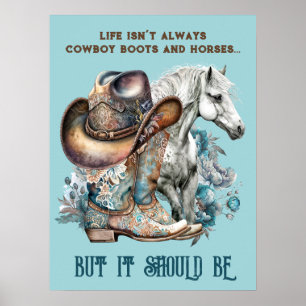 Cowgirl quote horse cowboy boots hat floral poster