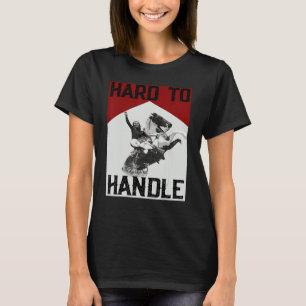 Cowgirl Riding Horse Hard To Handle Western Countr T-Shirt