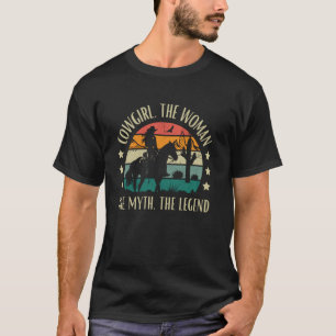 Cowgirl The Woman The Myth The Legend Western Coun T-Shirt