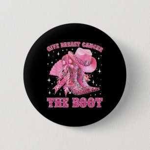 Cowgirl Western Give Breast Cancer The Boot Pink R 2 Inch Round Button