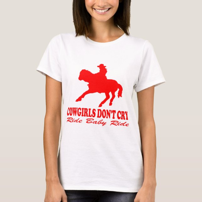 COWGIRLS DON'T CRY T-Shirt (Front)