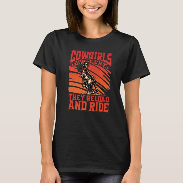 Cowgirls don't cry they reload and ride Premium T-Shirt (Front)