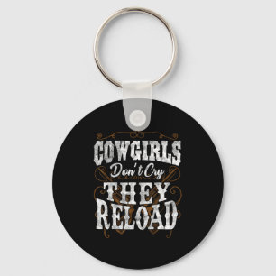 Cowgirls Don't Cry They Reload Shirt  Keychain
