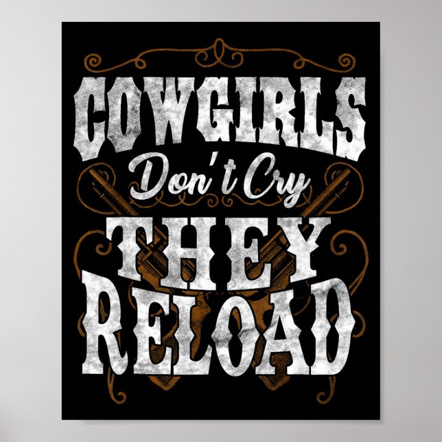 Cowgirls Don't Cry They Reload Shirt  Poster (Front)