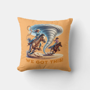 Cowgirls Roping a Tornado Pillow "We Got This!"