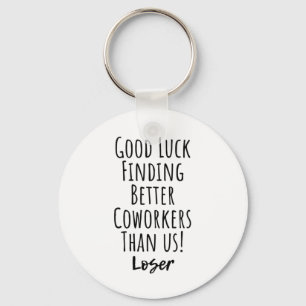 coworker, colleague, farewell, good luck T-Shirt K Keychain