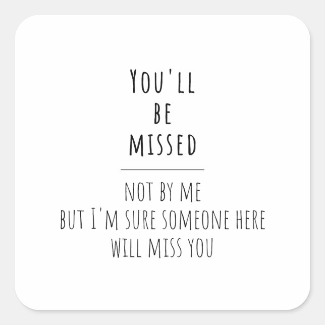 coworker leaving, coworker leaving, colleagues,    square sticker (Front)