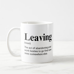 Coworker Leaving Funny Colleague Definition Coffee Mug