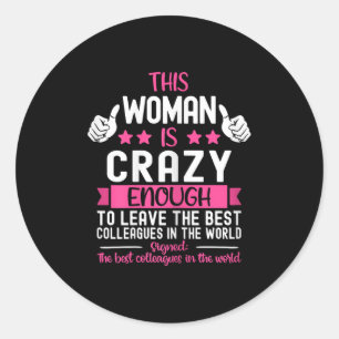 Coworker Leaving Job, Going Away, Coworker Quittin Classic Round Sticker