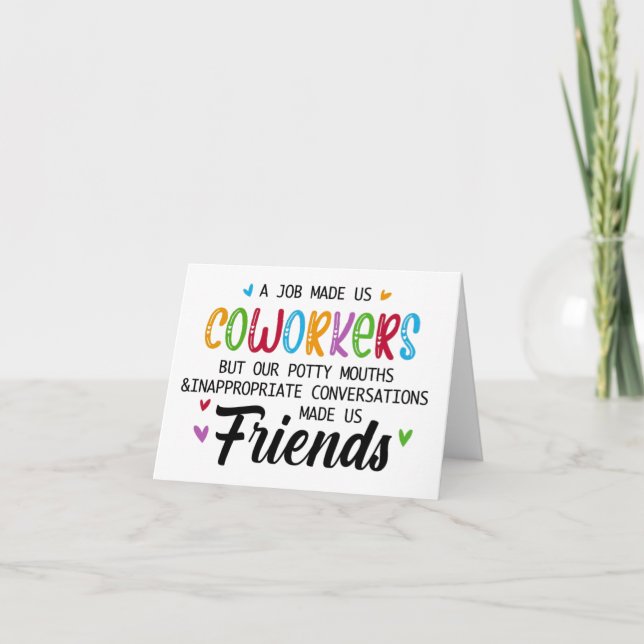 Coworker Quote - Work Made Us Coworkers Friends Card (Front)