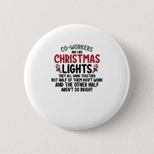 Coworkers Are Like Christmas Lights 2 Inch Round Button