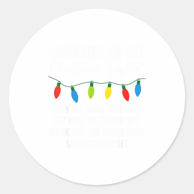 Coworkers Are Like Christmas Lights Funny Coworker Classic Round Sticker (Front)
