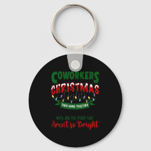 Coworkers Are Like Christmas Lights Funny Office X Keychain