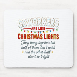 Coworkers Are Like Christmas Lights They Hang Toge Mouse Pad