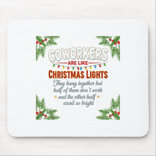 Coworkers Are Like Christmas Lights They Hang Toge Mouse Pad