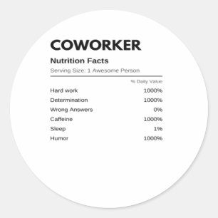 Coworkers & Colleagues Funny Nutrition Facts Essen Classic Round Sticker