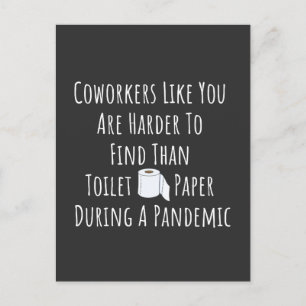 Coworkers Like You Are Harder To Find Postcard