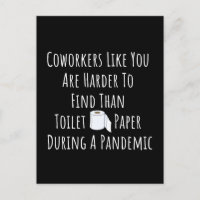 Coworkers Like You Are Harder To Find Than Toilet