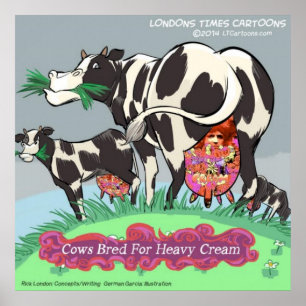 Cows Bred For Heavy Cream Funny Poster