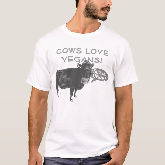 Cows love Vegans! T-Shirt (Front)