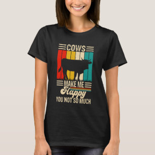Cows Make Me Happy Funny Retro Farm Animal Lover T-Shirt
