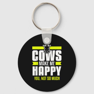 Cows Make Me Happy You Not So Much Farming Quote F Keychain
