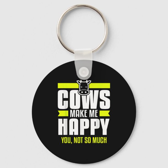 Cows Make Me Happy You Not So Much Farming Quote F Keychain (Front)