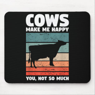 Cows Make Me Happy You Not So Much Farming Quote F Mouse Pad
