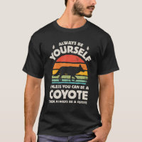 Coyote Always Be Yourself Retro Vintage 60s 70s Me
