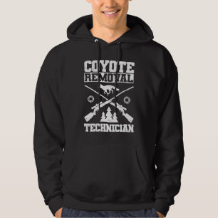 Coyote Removal Technician  Coyote Hunting Hoodie
